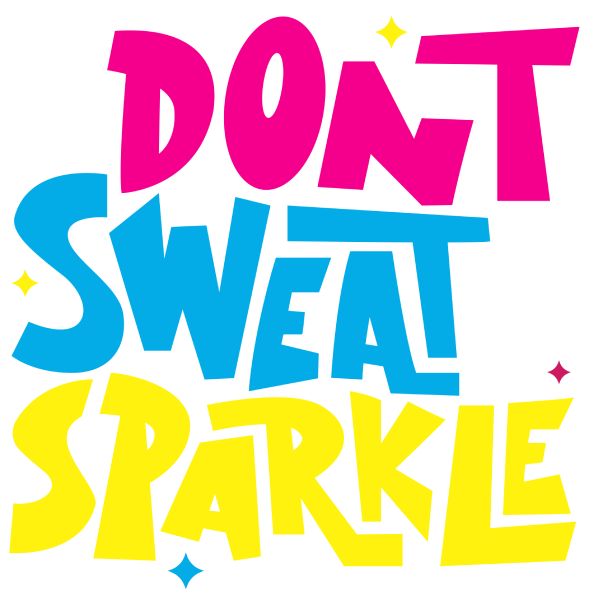 I Dont Sweat Sparkle